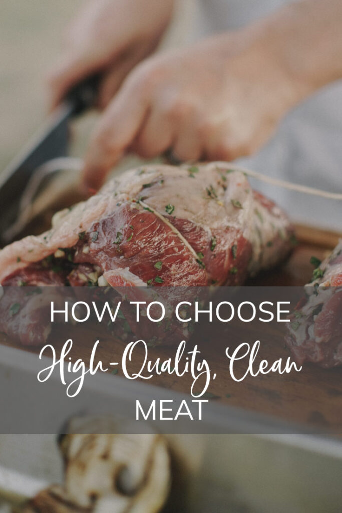 how to choose high quality, clean meat pinterest